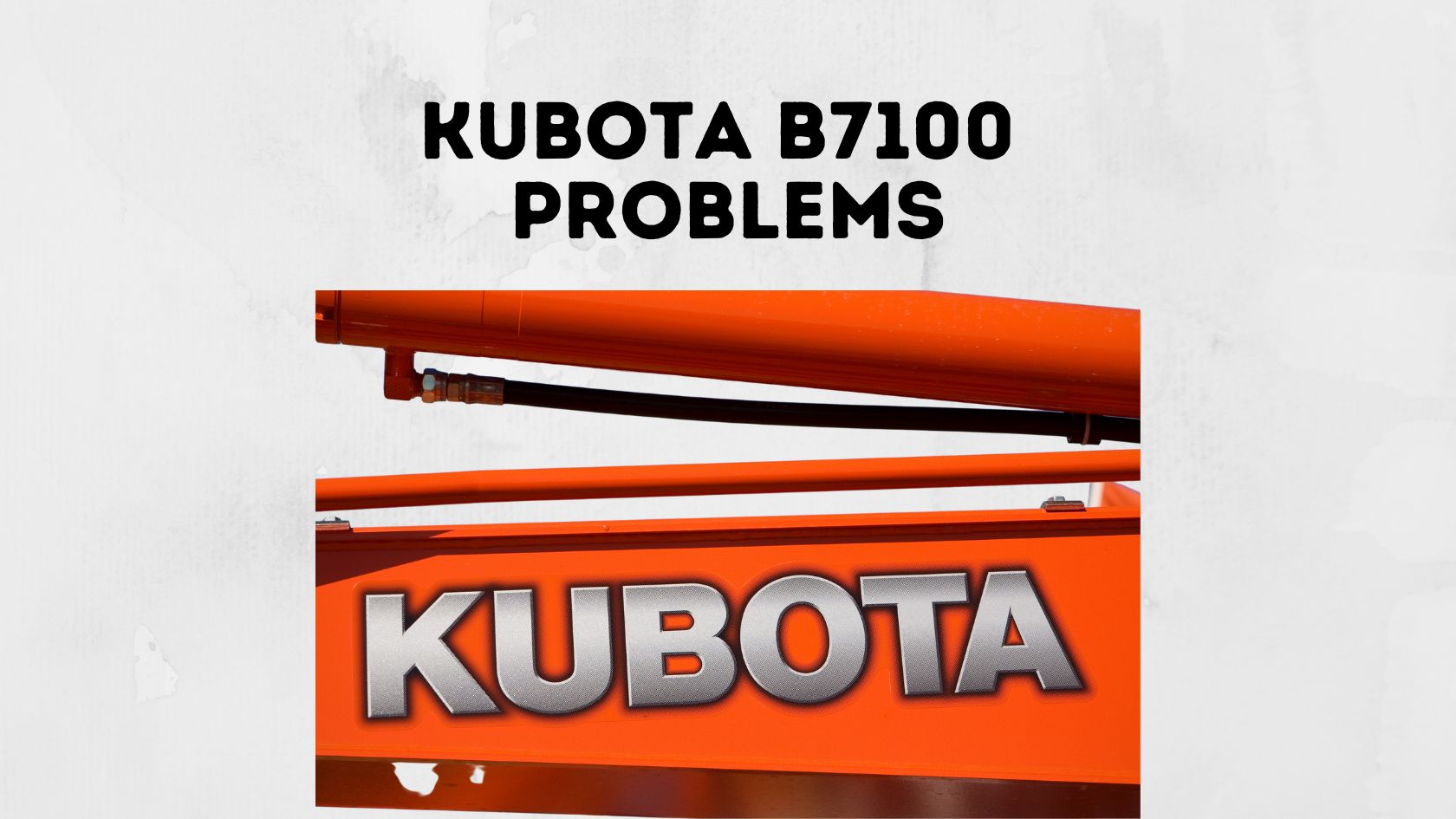 Kubota B7100 Problems
