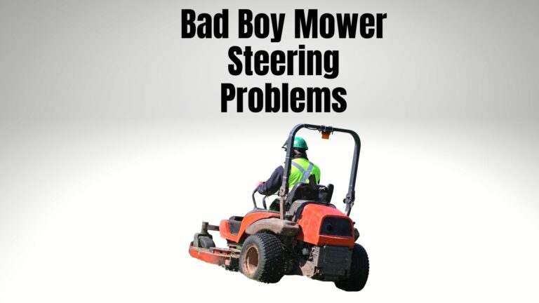 5+ Bad Boy Mower Steering Problems