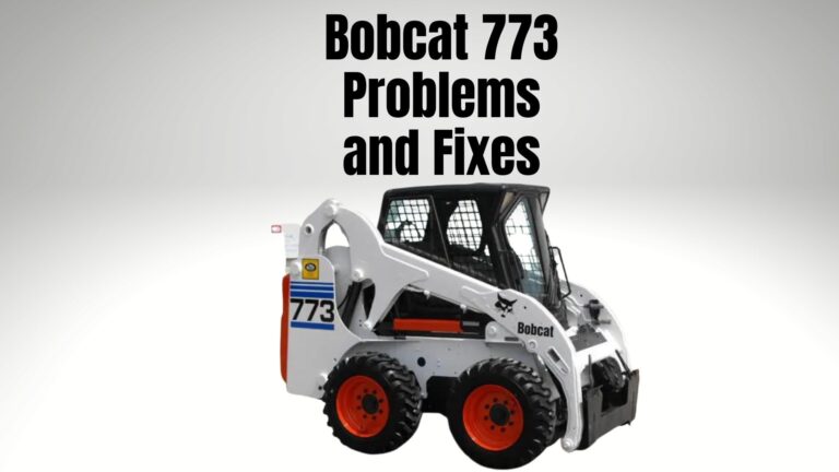 “9 Common” Bobcat 773 Problems (Easy Fixes)