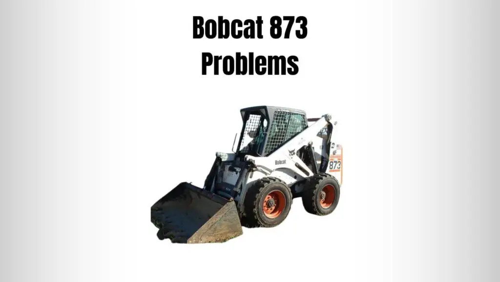 Bobcat 873 Problems
