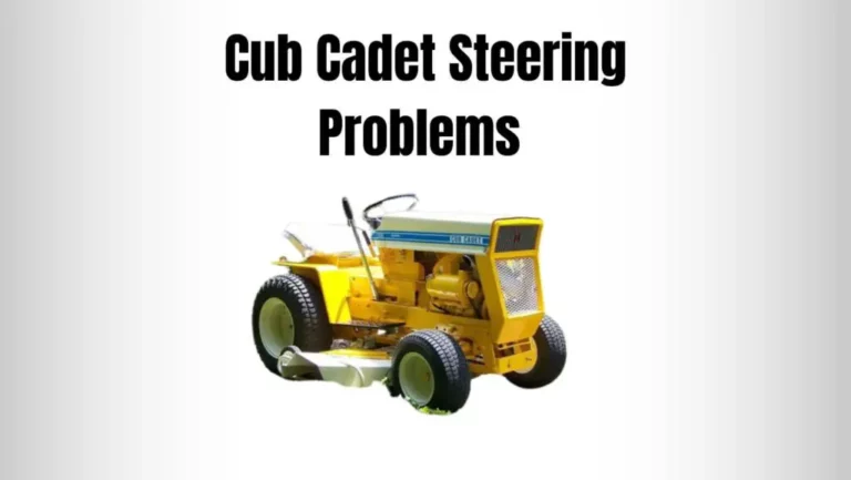 7 Cub Cadet Steering Problems (15+ Model Steering Issues)