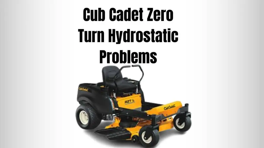 Cub Cadet Zero Turn Hydrostatic Problems