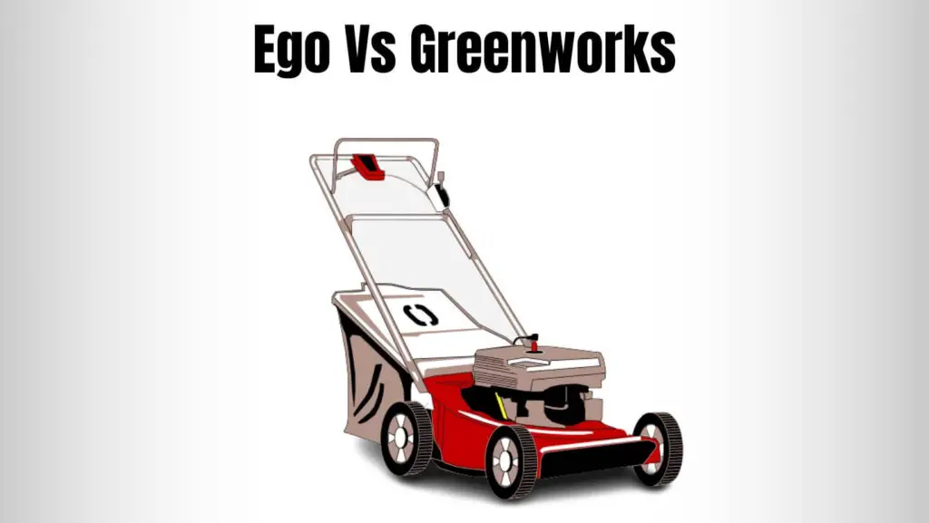 Ego Vs Greenworks Mower