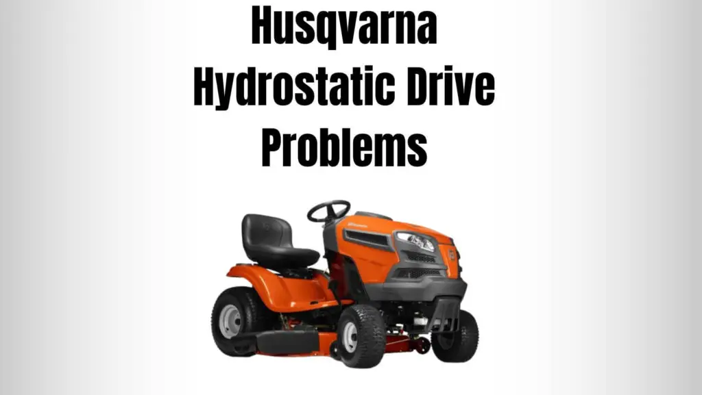 Husqvarna Hydrostatic Drive Problems