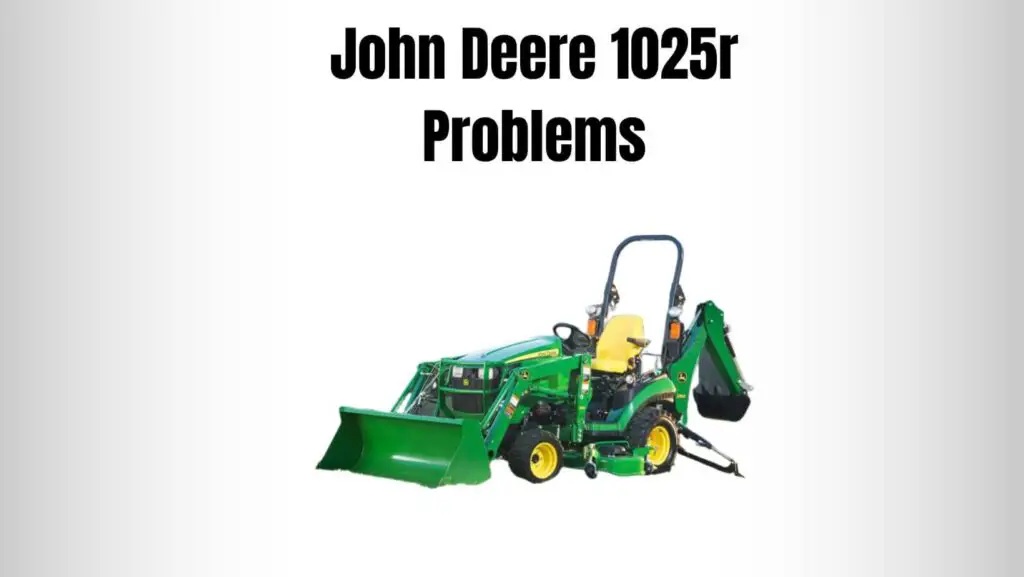 John Deere 1025r Problems