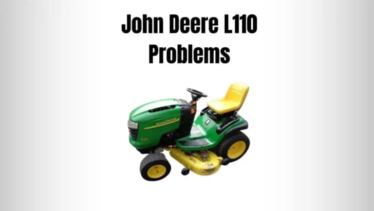 5 John Deere L110 Problems With Easy Fixes
