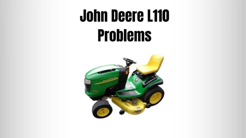 John Deere L110 Problems