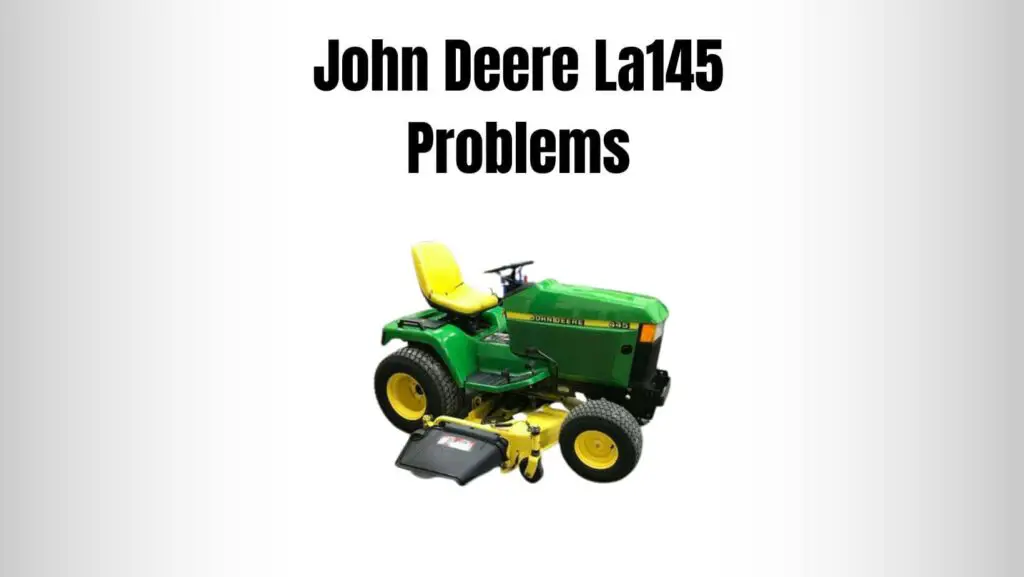 John Deere La145 Problems