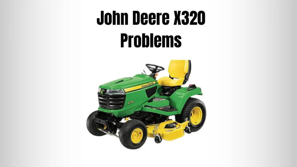 John Deere X320 Problems