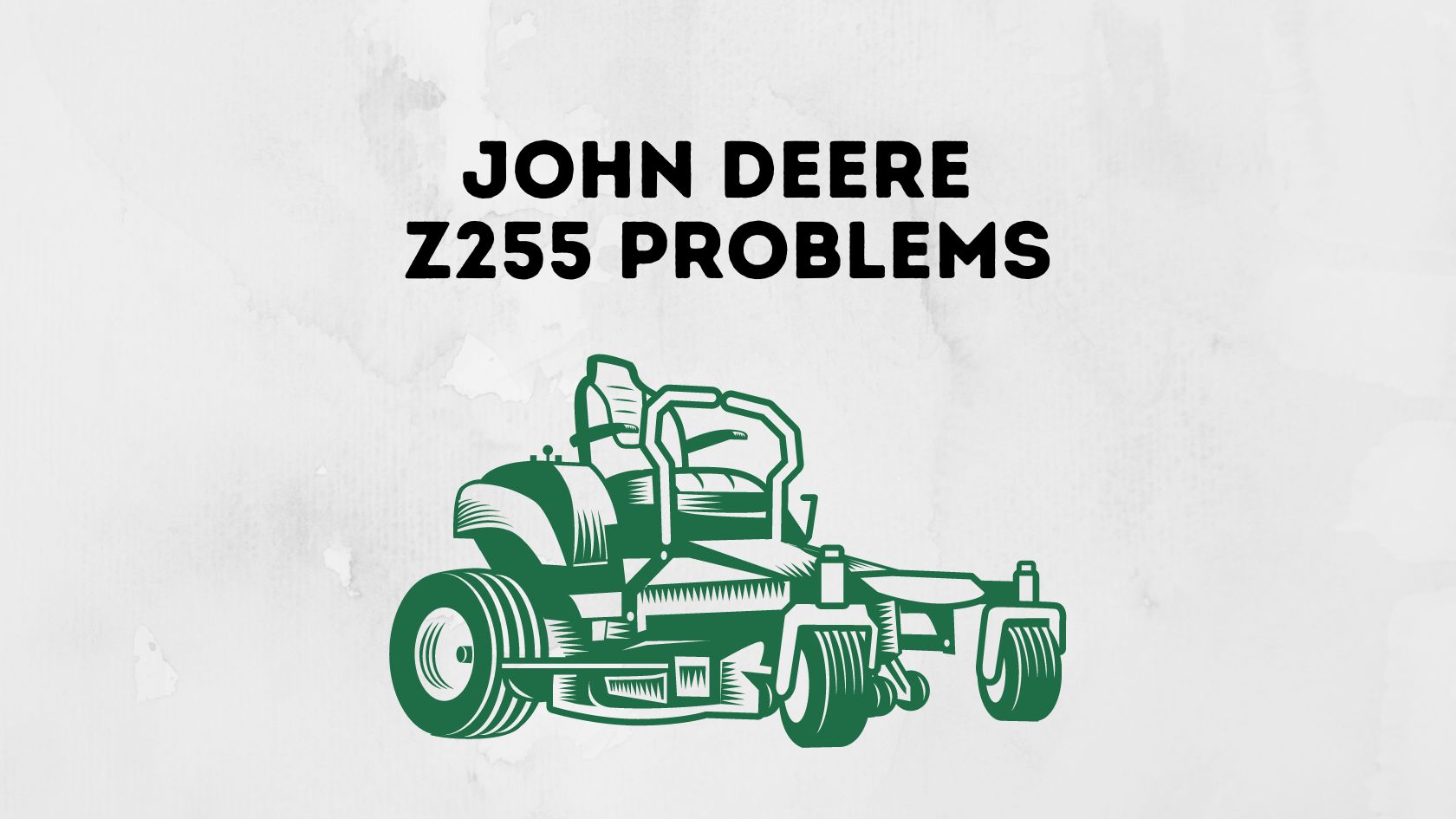 John Deere Z255 Problems