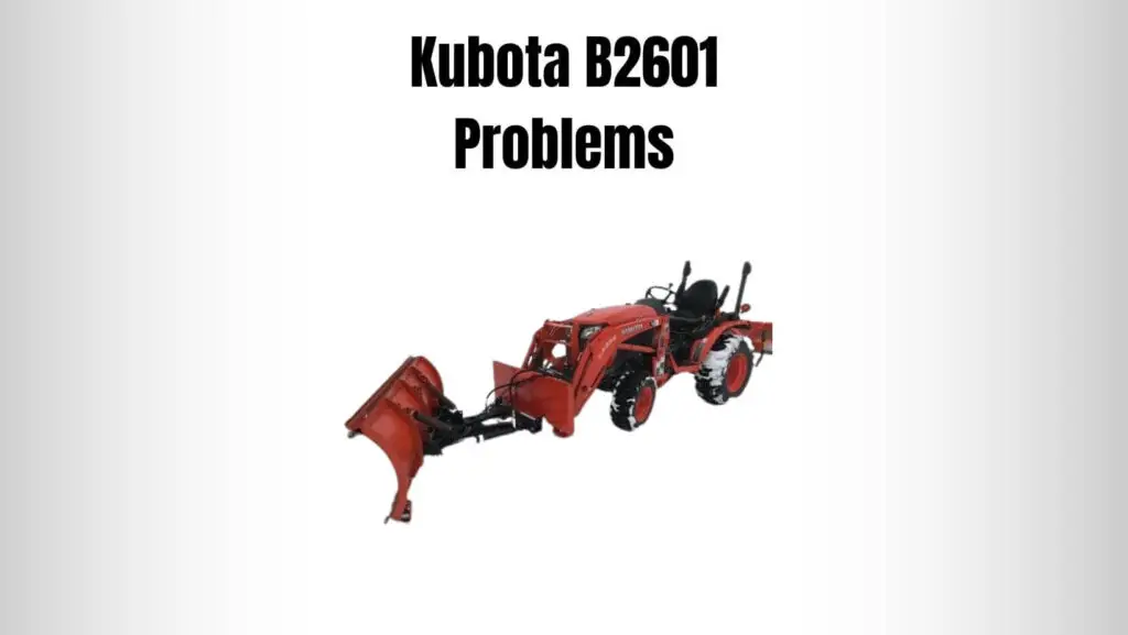Kubota B2601 Problems