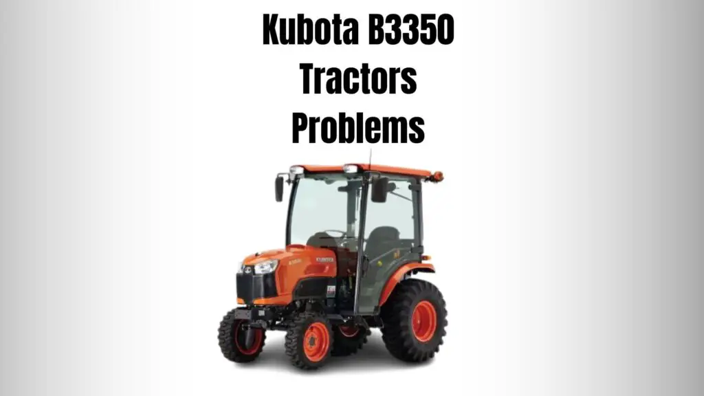 Kubota B3350 Tractors Problems