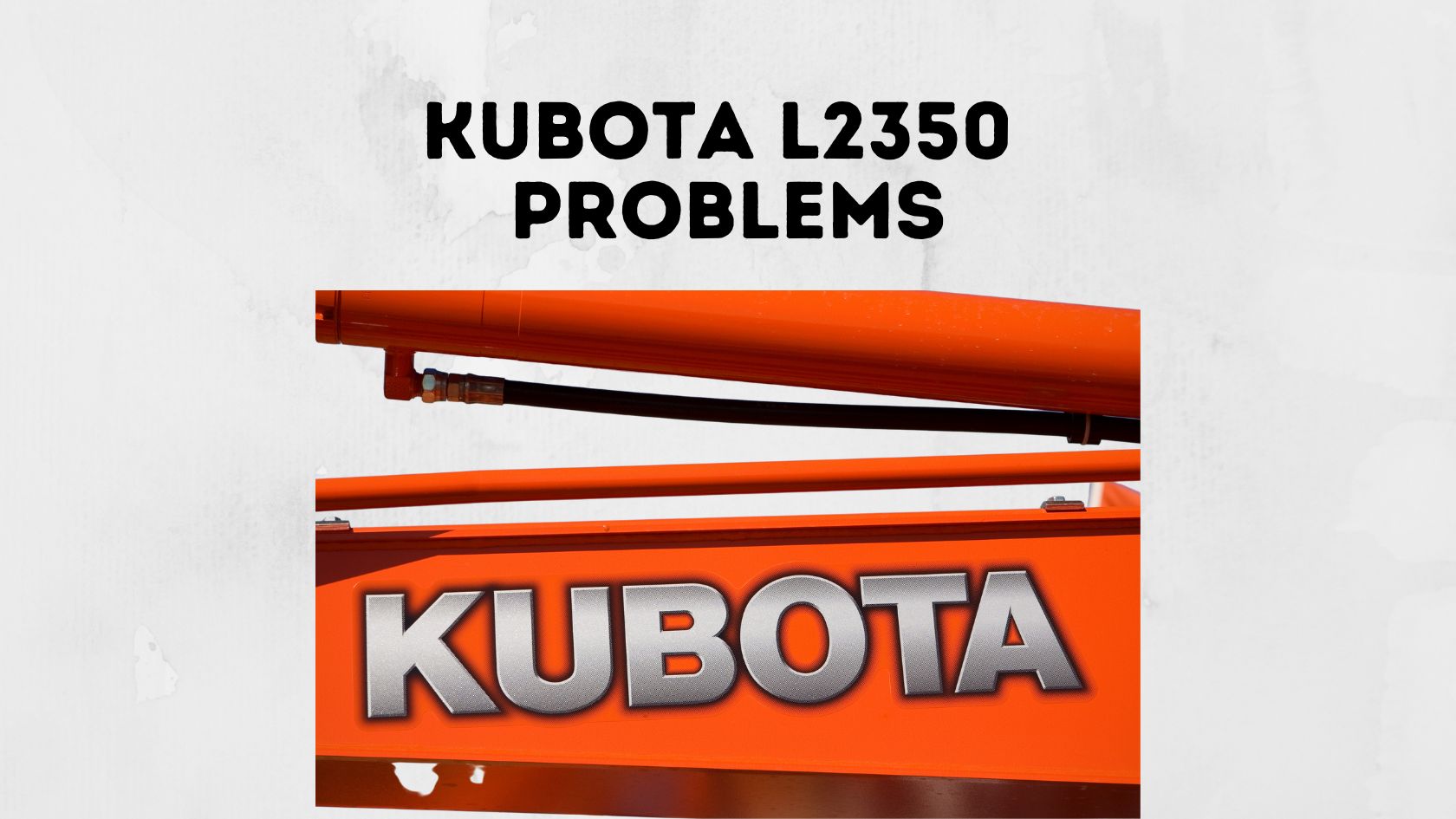 Kubota L2350 Problems