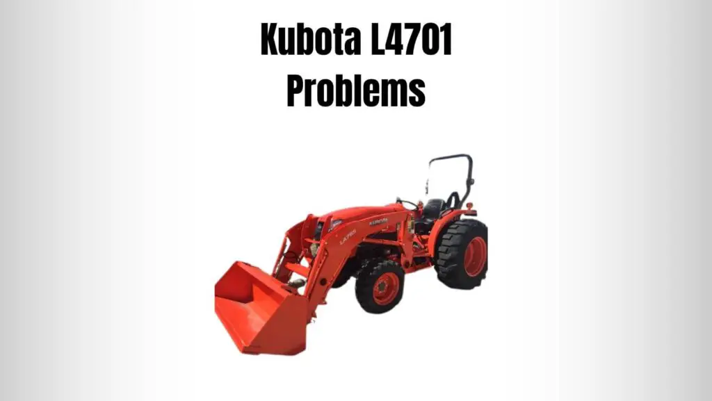 Kubota L4701 Problems