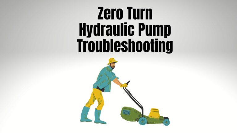 11 Easy Steps For Zero-Turn Hydraulic Pump Troubleshooting
