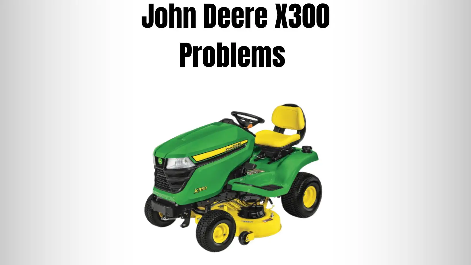 John Deere X300 Problems