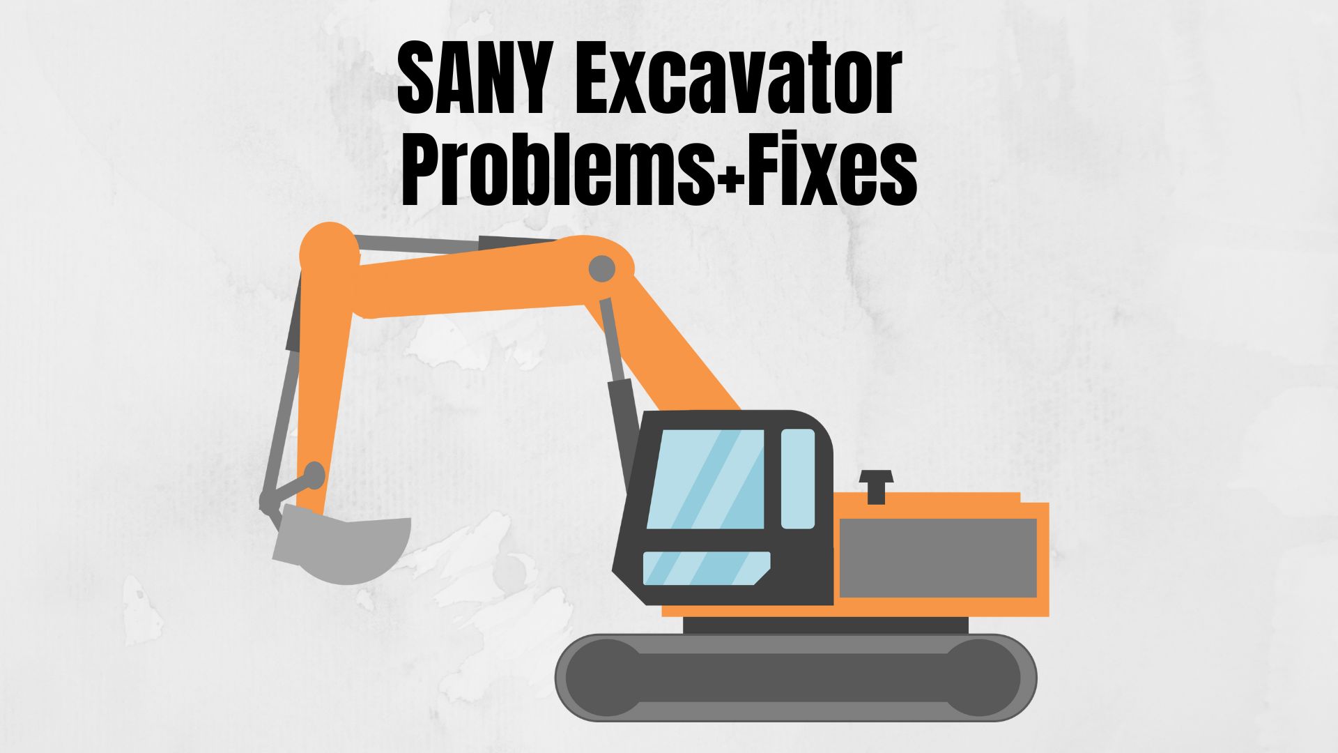 SANY Excavator Problems