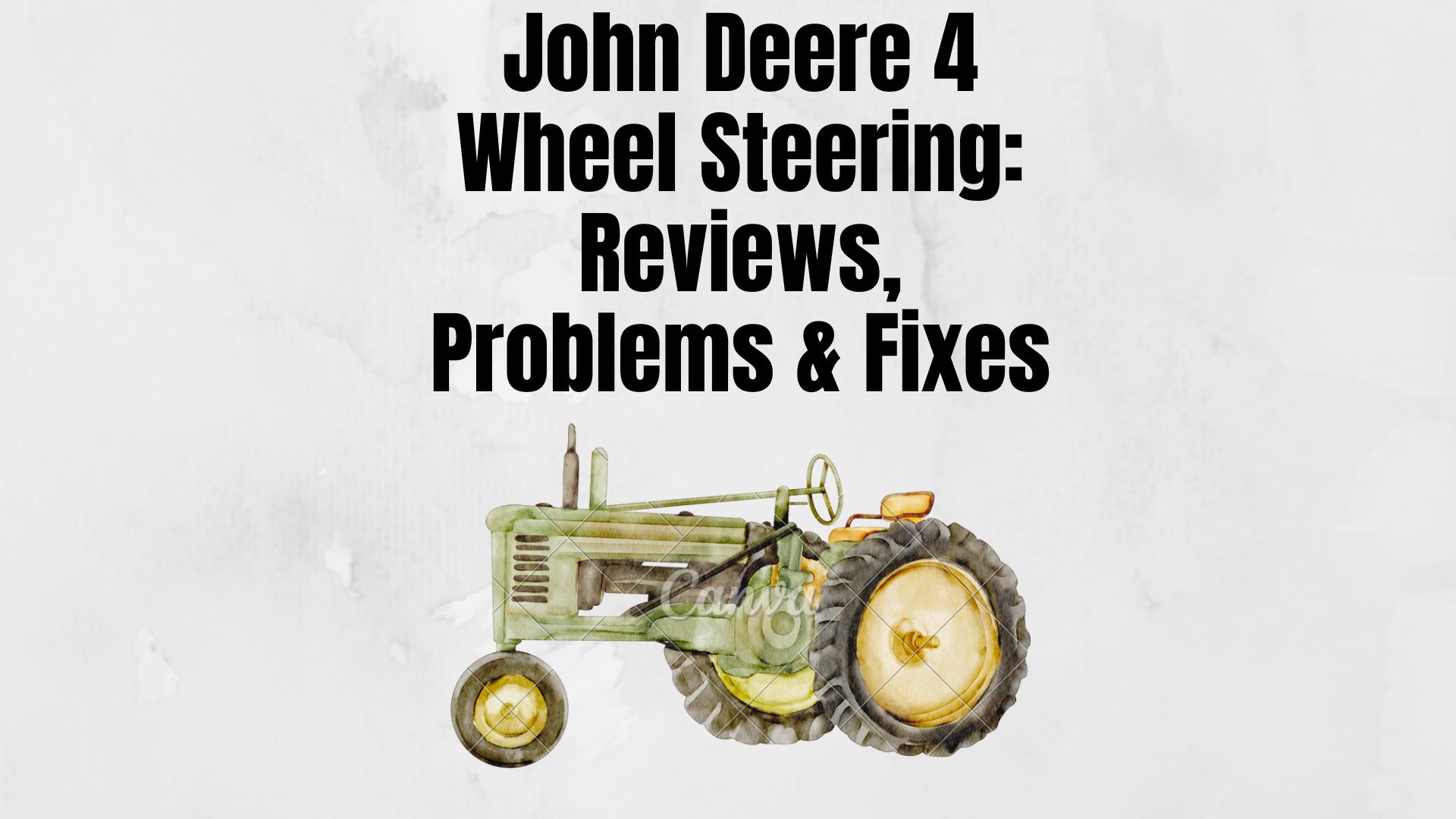 John Deere 4 Wheel Steering: Reviews, Problems, and Troubleshooting