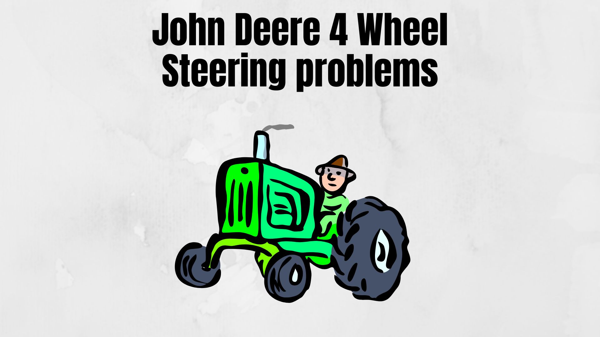 John Deere 4 Wheel Steering Problems