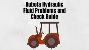Kubota Hydraulic Fluid Problems